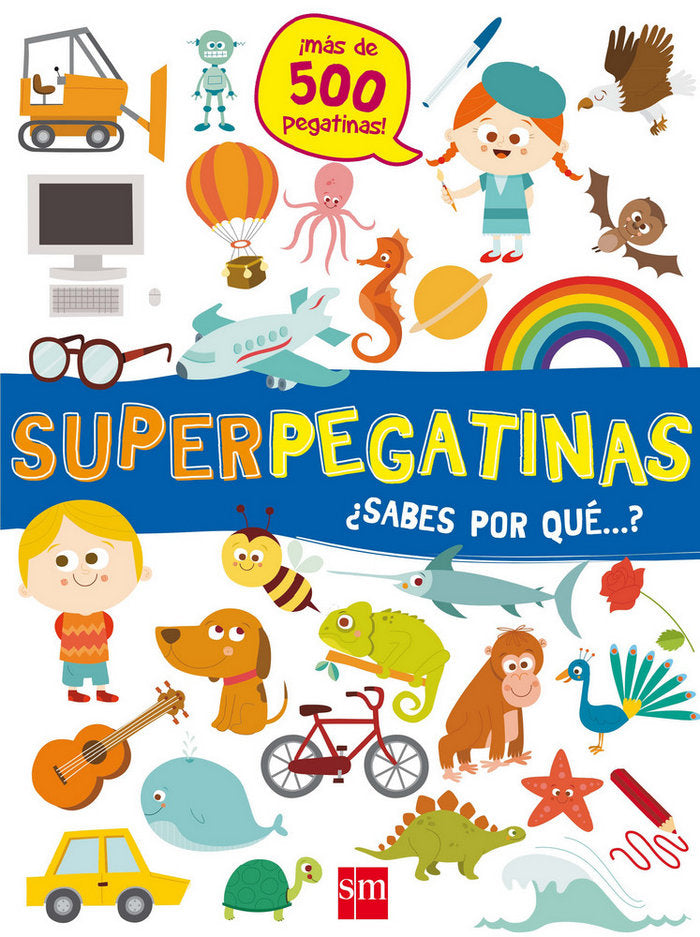 Superpegatinas ¿sabes por qué...?, de Libri, De Agostini | portada del libro