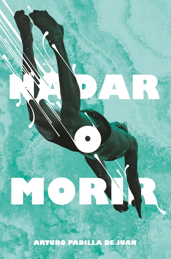 Nadar o morir, de Padilla de Juan, Arturo | portada del libro