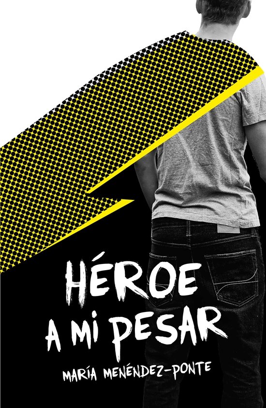 Héroe a mi pesar, de Menéndez-Ponte, María | portada del libro
