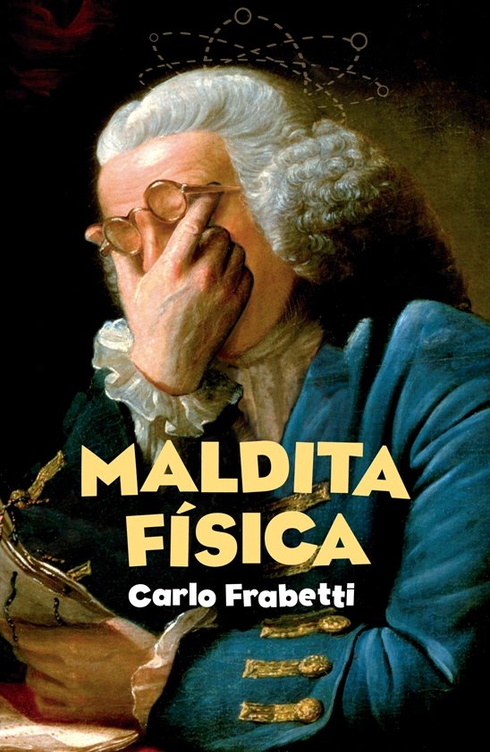 Maldita física, de Frabetti, Carlo | portada del libro