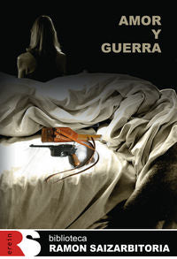 Amor y guerra, de Ramon Saizarbitoria | portada del libro