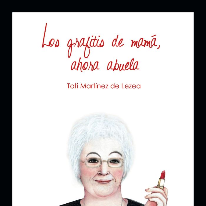 Los grafitis de mamá, ahora abuela, de Toti Martínez de Lezea | portada del libro