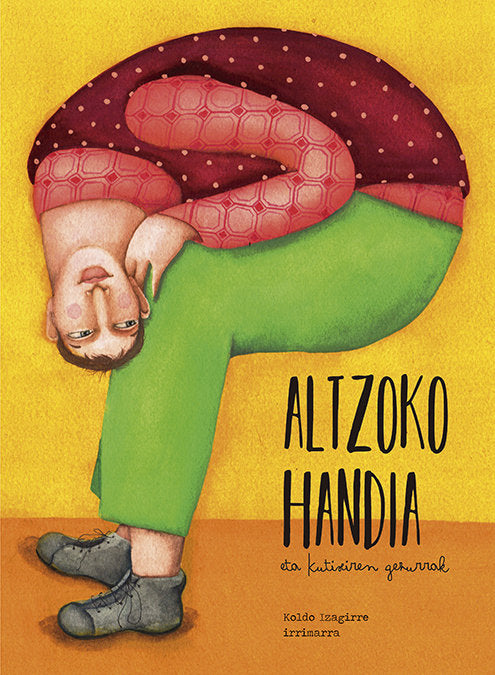 ALTZOKO HANDIA ETA KUTIXIREN GEZURRAK, de KOLDO IZAGIRRE | portada del libro
