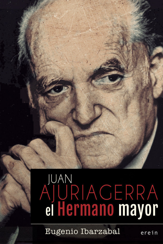 Juan Ajuriagerra. El Hermano mayor, de Ibarzabal Aranberri, Eugenio | portada del libro