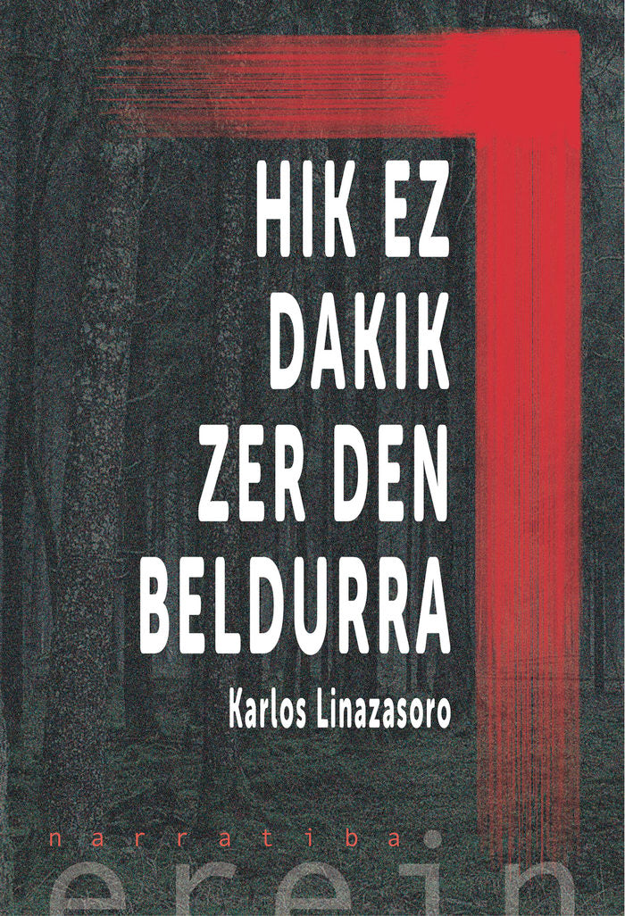 Hik ez dakik zer den beldurra, de KARLOS LINAZASORO | portada del libro