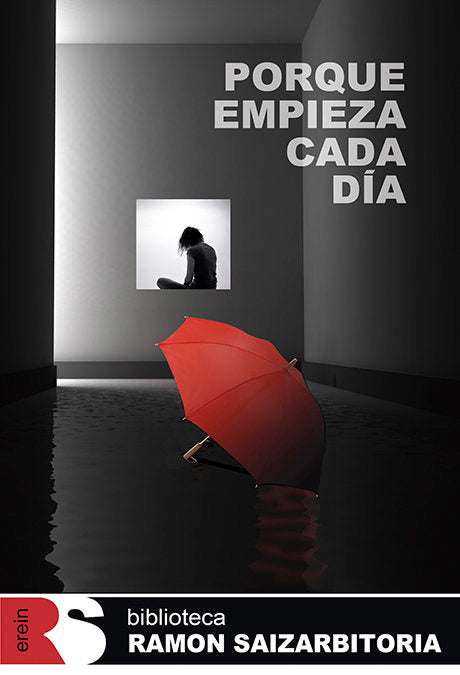 Porque empieza cada día, de Saizarbitoria Zabaleta, Ramon | portada del libro