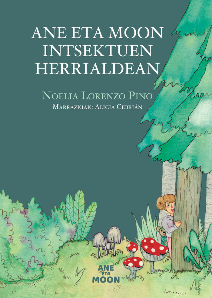 Ane eta Moon intsektuen herrialdean, de LORENZO PINO, NOELIA | portada del libro