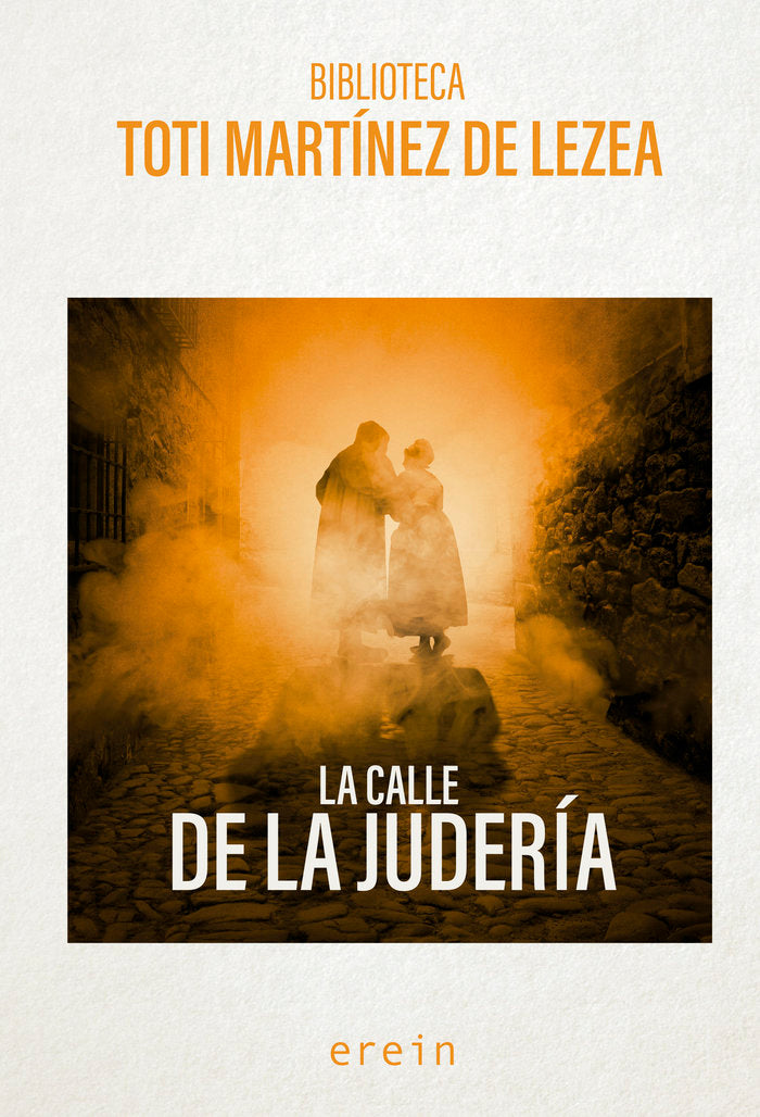 LA CALLE DE LA JUDERIA, de MARTINEZ DE LEZEA, TOTI | portada del libro
