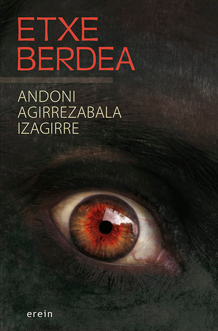 Etxe Berdea, de AGIRREZABALA IZAGIRRE, ANDONI | portada del libro