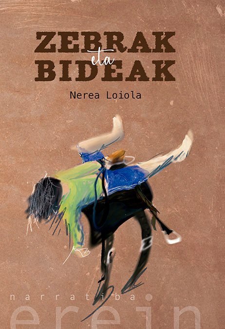 Zebrak eta bideak, de LOIOLA, NEREA | portada del libro