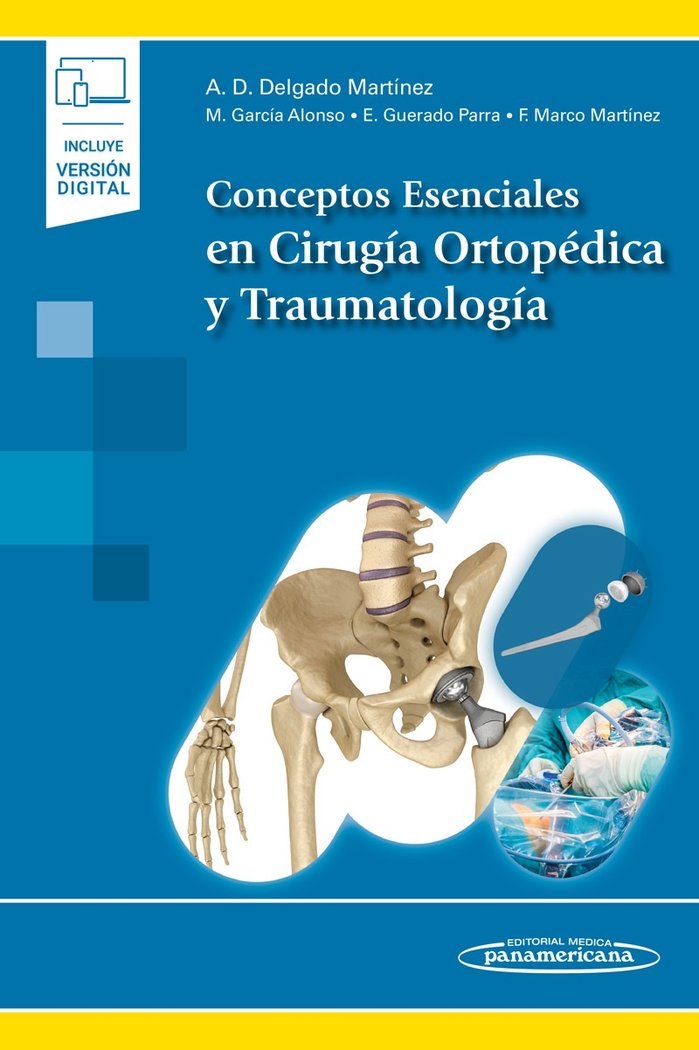 CONCEPTOS ESENCIALES EN CIRUGIA ORTOPEDICA Y TRAUMATOLOGIA, de DELGADO MARTINEZ, ALBERTO DAMIAN | portada del libro