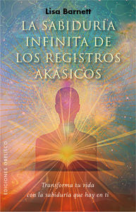 La sabiduría infinita de los registros akásicos, de BARNETT, LISA | portada del libro