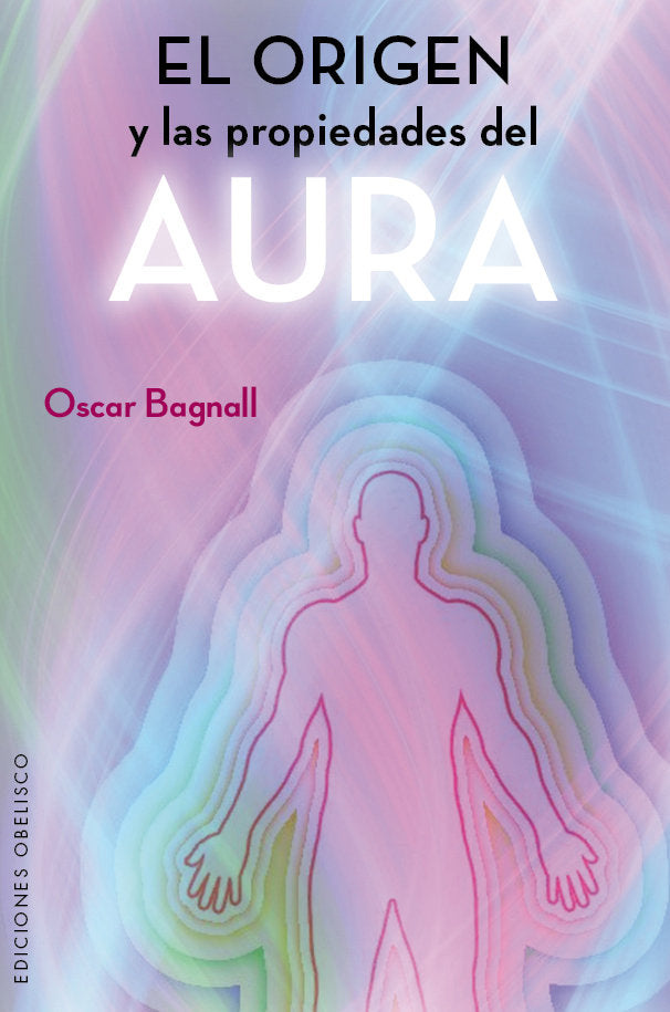 El origen y las propiedades del aura, de BAGNALL, OSCAR | portada del libro