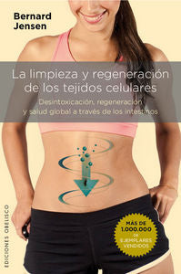 La limpieza y regeneración de los tejidos celulares, de JENSEN, BERNARD | portada del libro