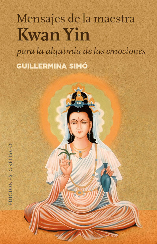 Mensajes de la maestra Kwan Yin para la alquimia de las emociones, de SIMÓ RICO, GUILLERMINA | portada del libro