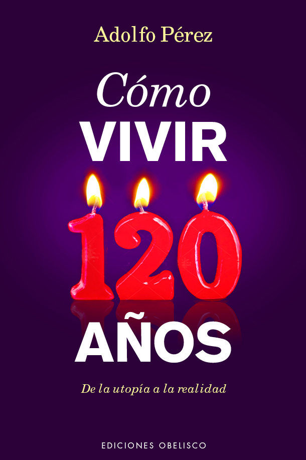 Cómo vivir 120 años, de PÃ‰REZ AGUSTÃ, ADOLFO | portada del libro