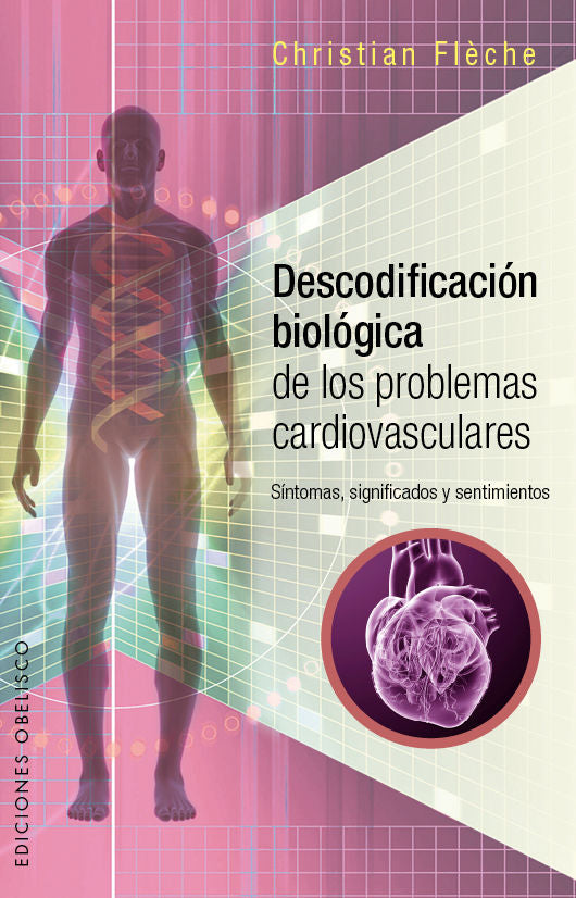 Descodificación biológica de los problemas cardiovasculares, de FLÈCHE, CHRISTIAN | portada del libro