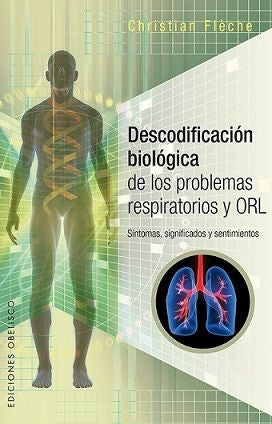 Descodificación biológica de los problemas respiratorios y ORL, de FLÈCHE, CHRISTIAN | portada del libro