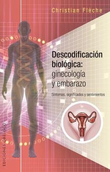 Descodificación biológica: Ginecología y embarazo, de FLÈCHE, CHRISTIAN | portada del libro