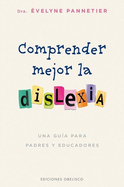 Comprender mejor la dislexia, de PANNETIER, EVELYNE | portada del libro