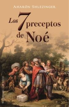 Los 7 preceptos de Noé, de SHLEZINGER, AHARÓN | portada del libro