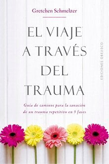 El viaje a través del traruma, de SCHMELZER, GRETCHEN L. | portada del libro