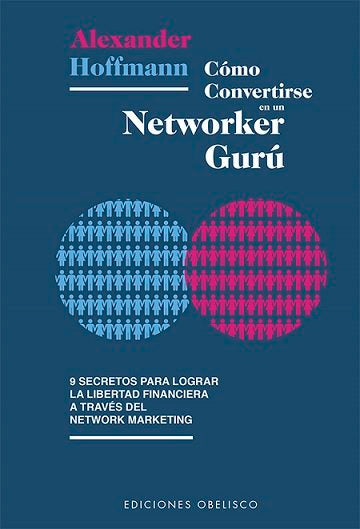 CﾓMO CONVERTIRSE EN UN NETWORKER GURﾚ, de HOFFMANN | portada del libro