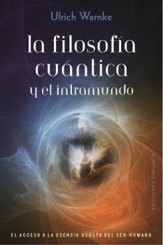 La filosogía cuántica y el intramundo, de WARNKE, ULRICH | portada del libro