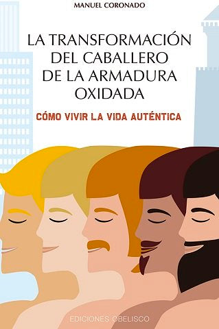 La transformación del caballero de la armadura oxidada, de CORONADO CASTILLO, MANUEL LUIS | portada del libro