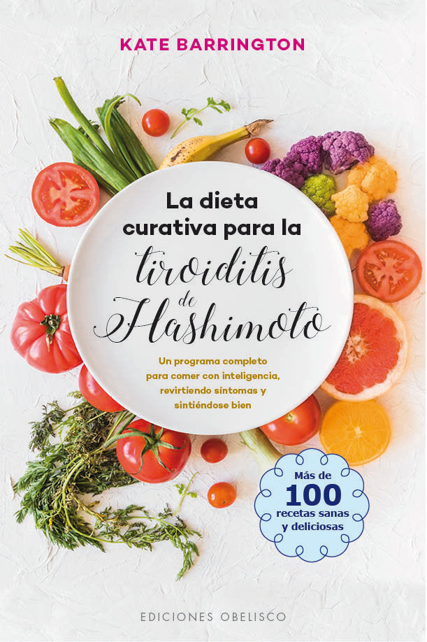La dieta curativa para la tiroiditis de Hashimoto, de BARRINGTON, KATE | portada del libro