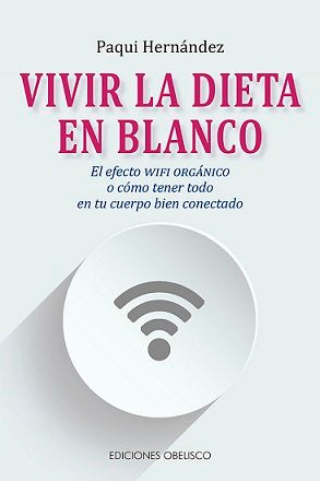 Vivir la dieta en blanco, de HERNÁNDEZ RODRÍGUEZ, FRANCISCA | portada del libro