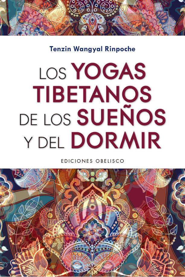Los yogas tibetanos de los sueños y del dormir, de WANGYAL RINPOCHE, TENZIN | portada del libro