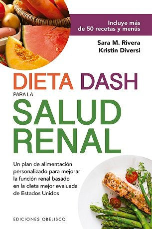 Dieta Dash para la salud renal, de Rivera, Sara Monk | portada del libro