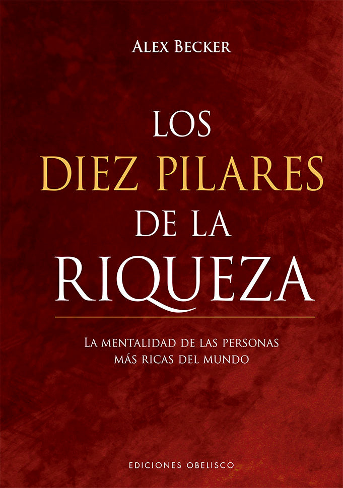 Los diez pilares de la riqueza, de Becker, Alex | portada del libro
