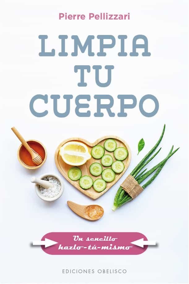 LIMPIA TU CUERPO, de PELLIZZARI, PIERRE | portada del libro