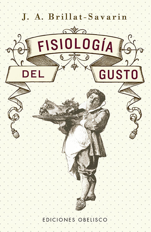 FISIOLOGIA DEL GUSTO, de BRILLAT-SAVARIN | portada del libro