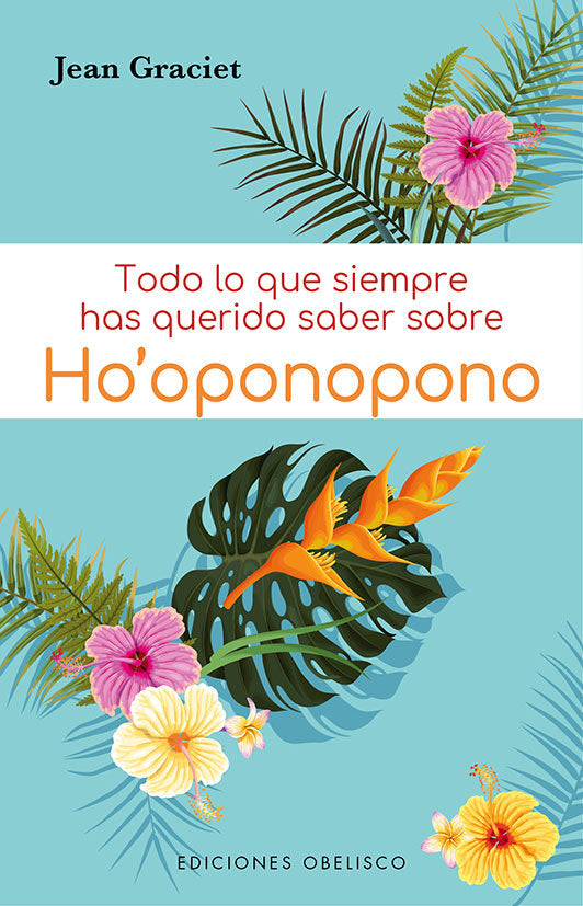 Todo lo que siempre has querido saber sobre Ho' oponopono, de GRACIET, JEAN | portada del libro
