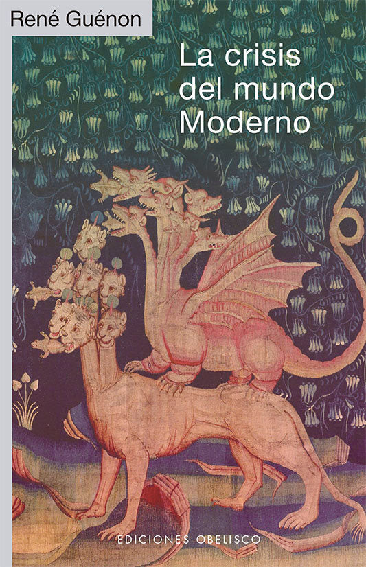 LA CRISIS DEL MUNDO MODERNO, de GUENON, RENE | portada del libro