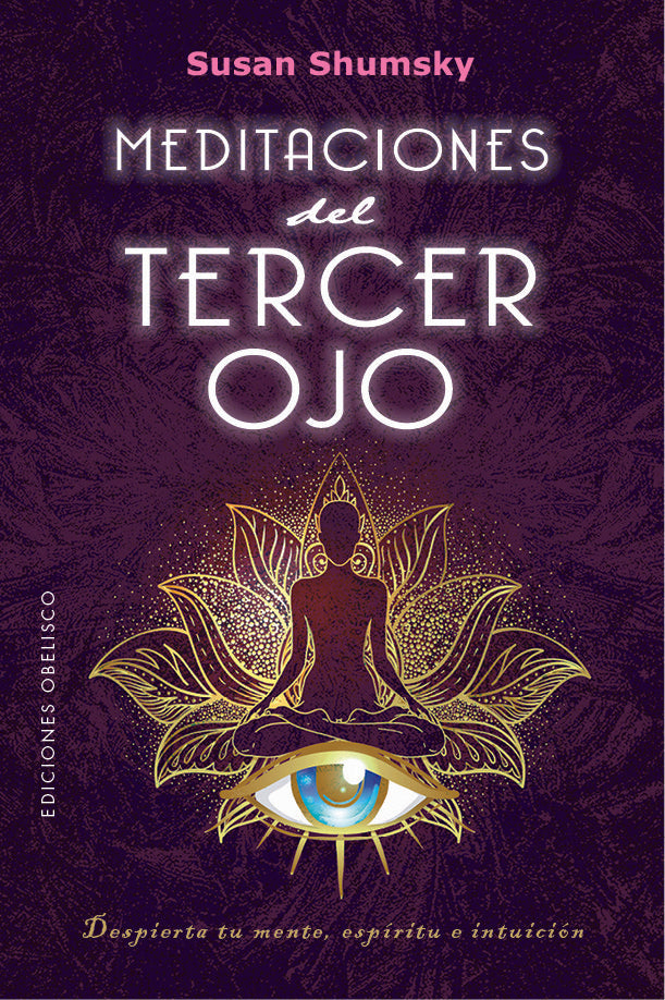 Meditaciones del tercer ojo, de SHUMSKY,SUSAN | portada del libro