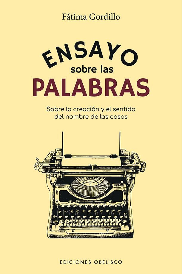 ENSAYO SOBRE LAS PALABRAS, de GORDILLO SANTIAGO, FATIMA | portada del libro