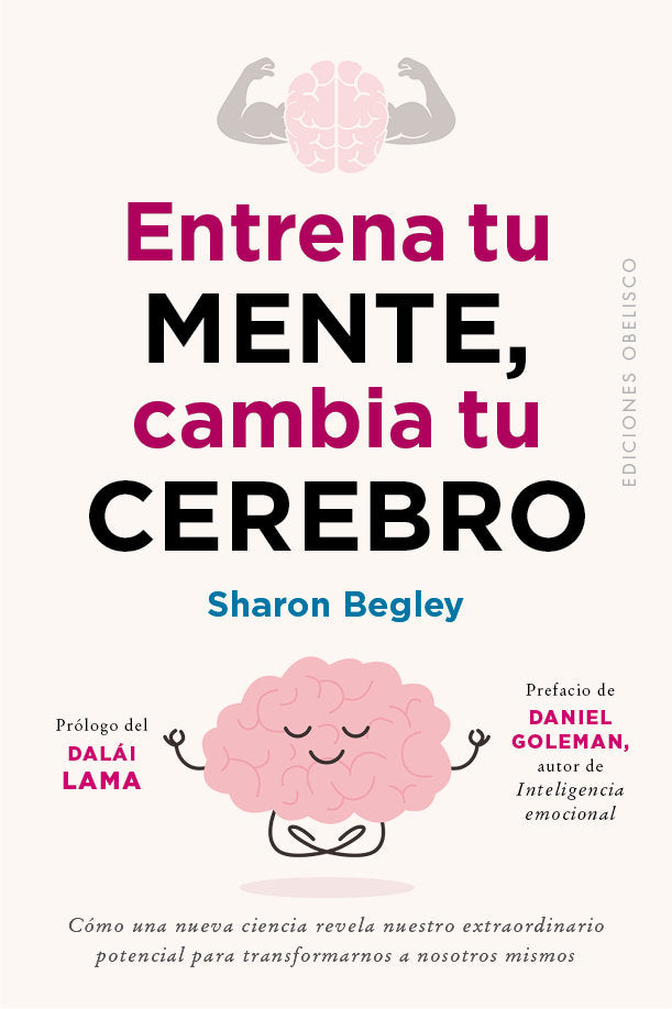 Entrena tu mente, cambia tu cerebro, de BEGLEY, SHARON | portada del libro
