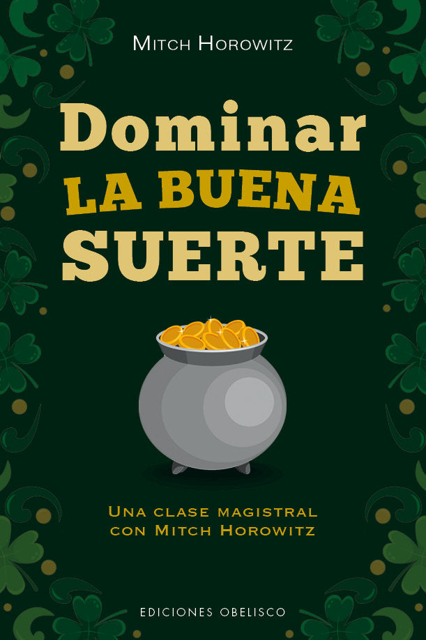 Dominar la buena suerte, de HOROWITZ, MITCH | portada del libro