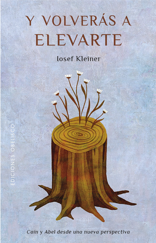 Y VOLVERAS A ELEVARTE, de KLEINER, EDUARDO IOSEF | portada del libro