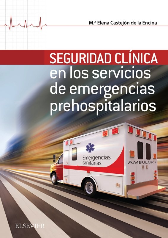 Seguridad Clínica en los servicios de Emergencias Prehospitalarios, de Castejón De La Encina, M.ª Elena | portada del libro