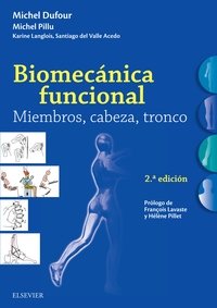 Biomecánica funcional. Miembros, cabeza, tronco (2ª ed.), de Dufour, Michel | portada del libro
