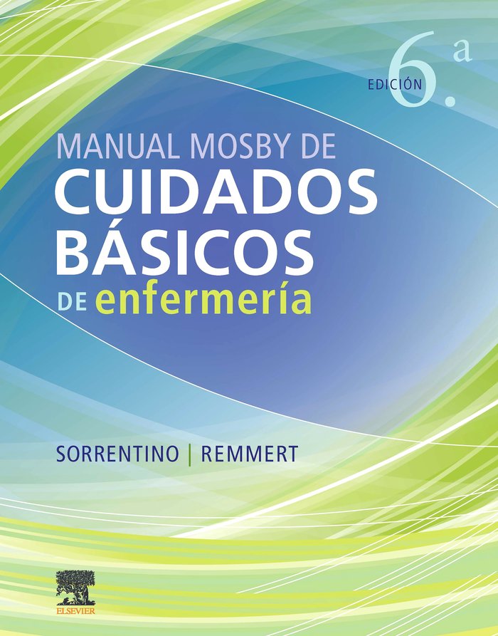 Manual Mosby de cuidados básicos de Enfermería (6ª ed.), de Sorrentino, Sheila A. | portada del libro