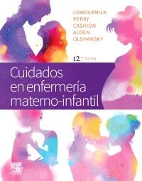 CUIDADOS EN ENFERMER¡A MATERNO-INFANTIL. 12ª ED., de LOWDERMILK, PERRY | portada del libro
