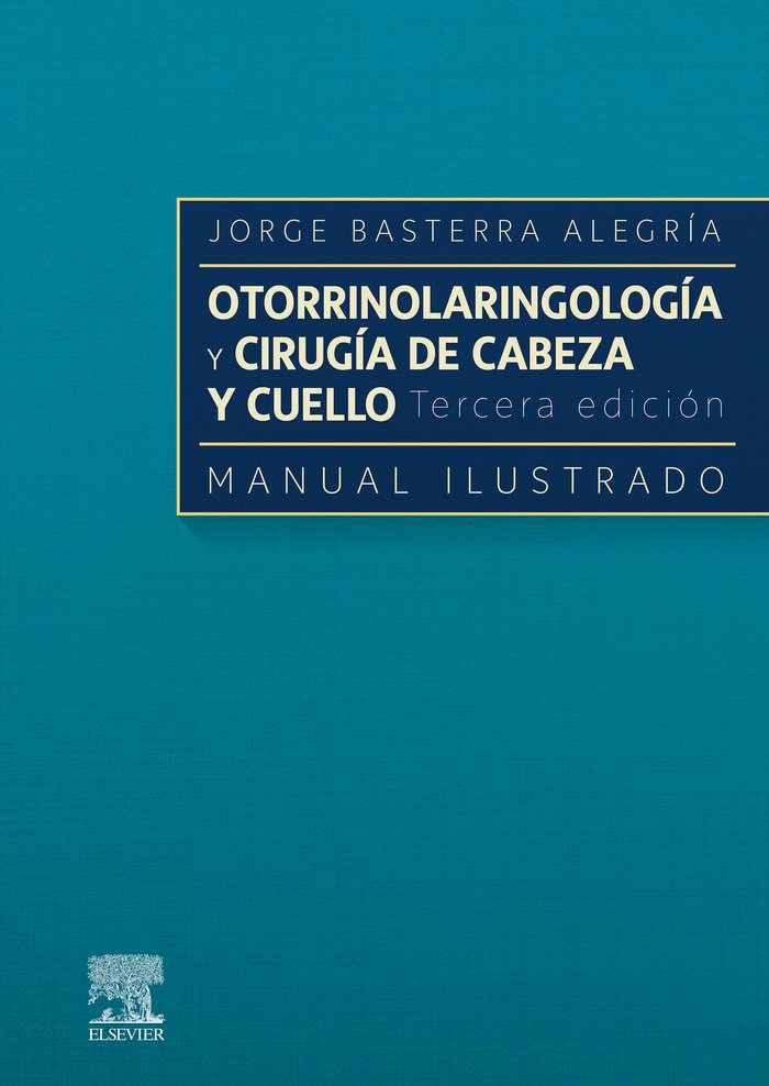 OTORRINOLARINGOLOGIA Y PATOLOGIA CERVICOFACIAL MANUAL ILUST, de BASTERRA ALEGRIA,J | portada del libro