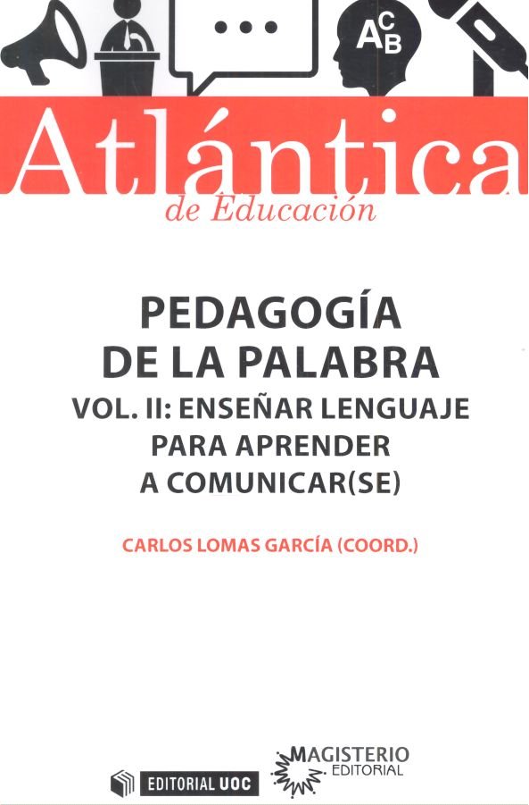 Pedagogía de la palabra (Volumen II) Enseñar lenguaje para aprender a comunicar(se), de Lomas García, Carlos | portada del li
