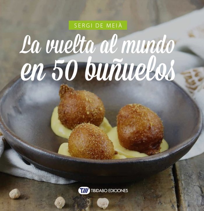 La vuelta al mundo en 50 buñuelos, de de Meià, Sergi | portada del libro